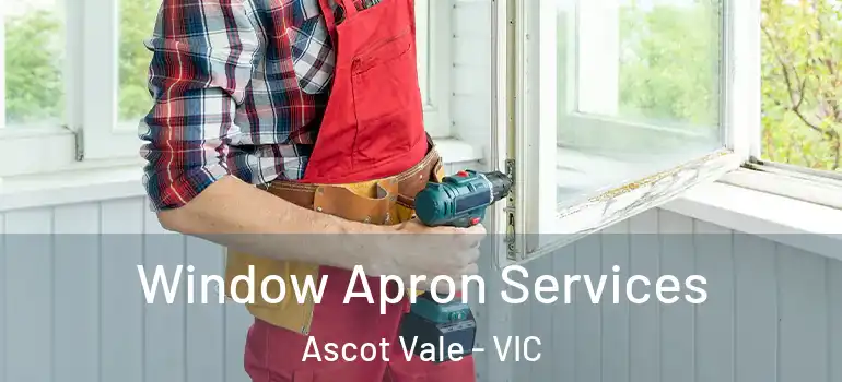 Window Apron Services Ascot Vale - VIC