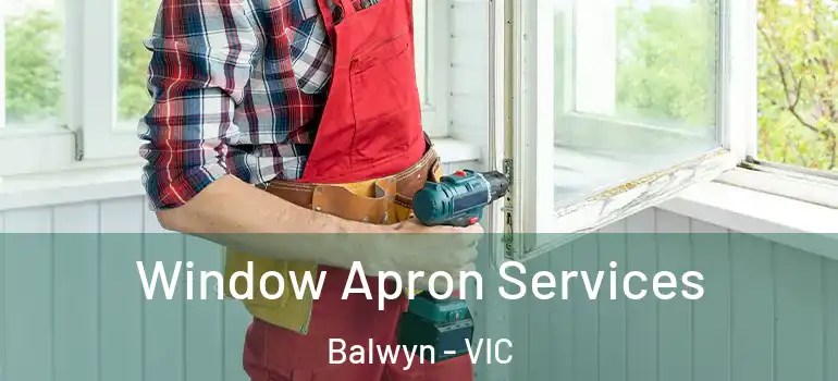 Window Apron Services Balwyn - VIC
