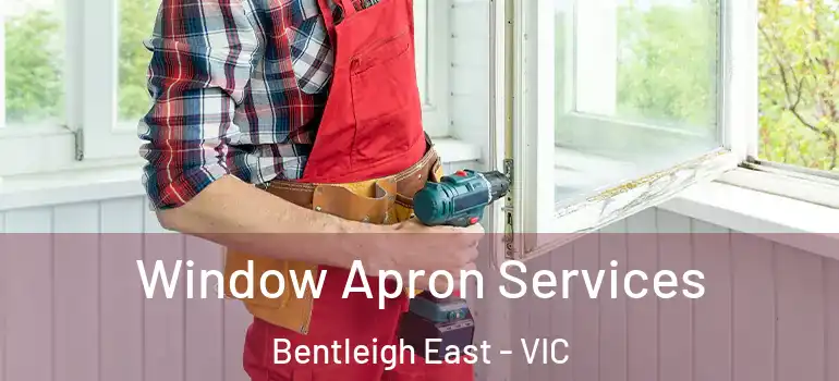 Window Apron Services Bentleigh East - VIC