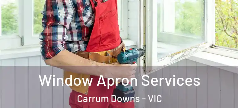 Window Apron Services Carrum Downs - VIC
