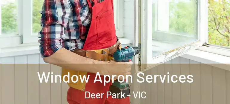Window Apron Services Deer Park - VIC