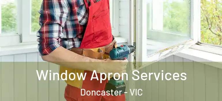 Window Apron Services Doncaster - VIC