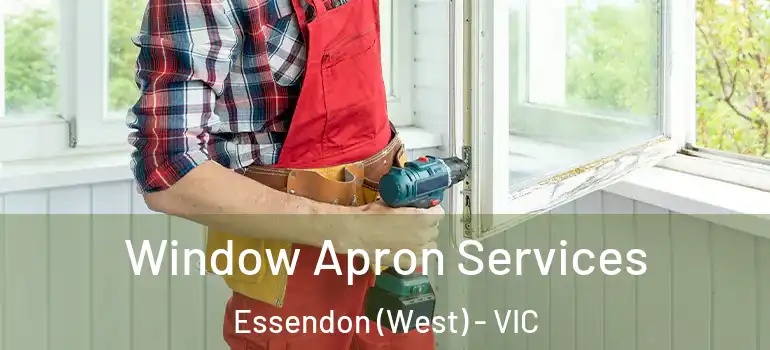 Window Apron Services Essendon (West) - VIC