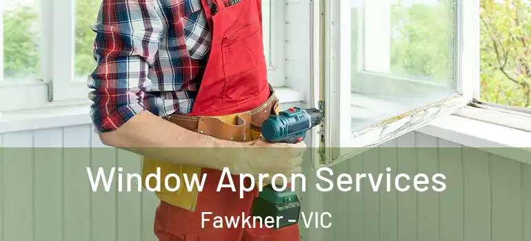 Window Apron Services Fawkner - VIC