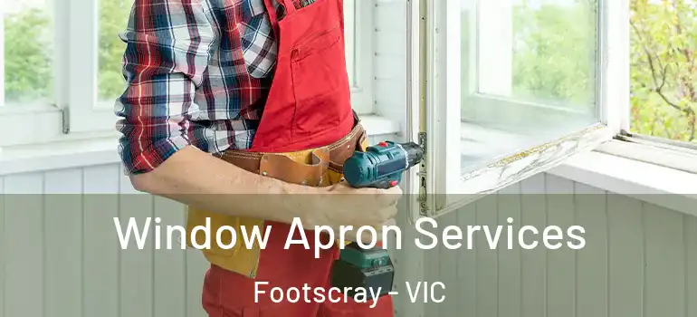 Window Apron Services Footscray - VIC