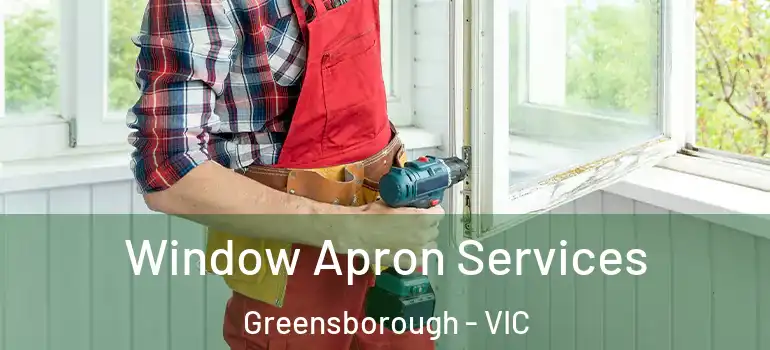 Window Apron Services Greensborough - VIC