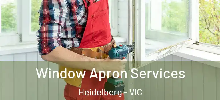 Window Apron Services Heidelberg - VIC