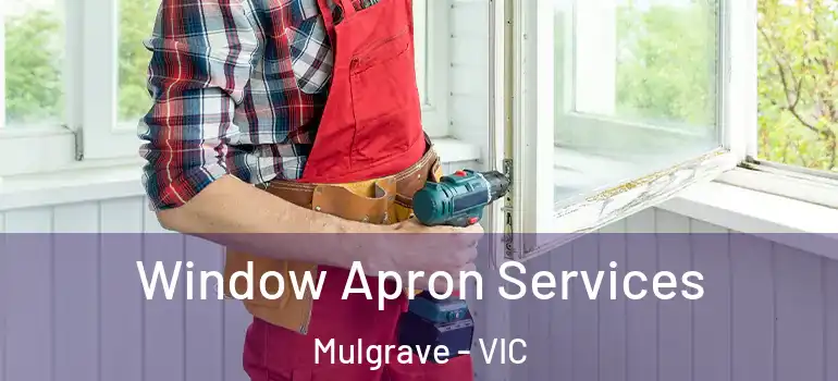 Window Apron Services Mulgrave - VIC