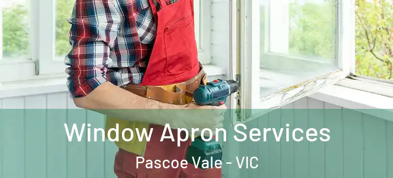 Window Apron Services Pascoe Vale - VIC
