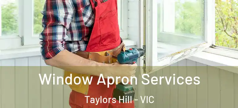 Window Apron Services Taylors Hill - VIC