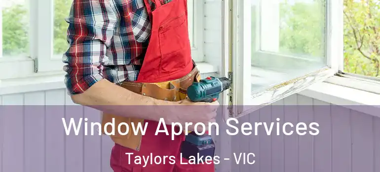 Window Apron Services Taylors Lakes - VIC