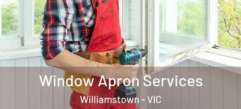 Window Apron Services Williamstown - VIC