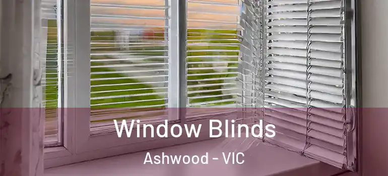 Window Blinds Ashwood - VIC