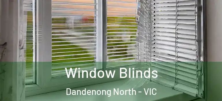 Window Blinds Dandenong North - VIC