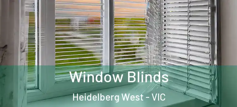 Window Blinds Heidelberg West - VIC