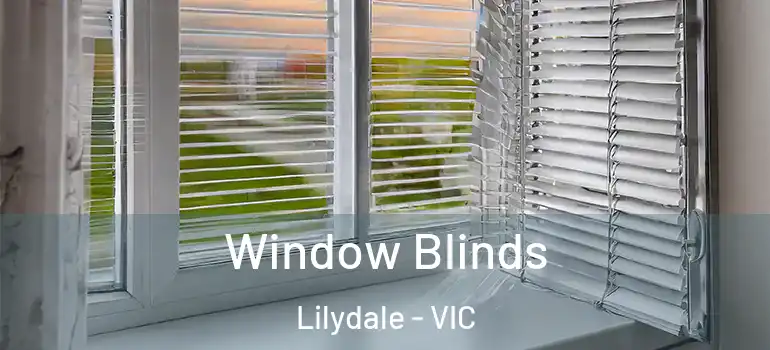 Window Blinds Lilydale - VIC