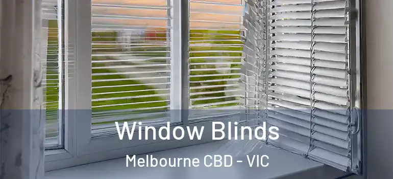 Window Blinds Melbourne CBD - VIC