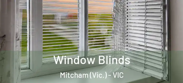 Window Blinds Mitcham (Vic.) - VIC