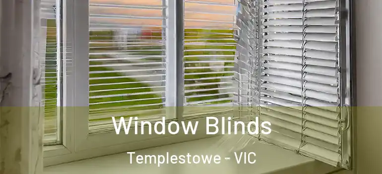 Window Blinds Templestowe - VIC
