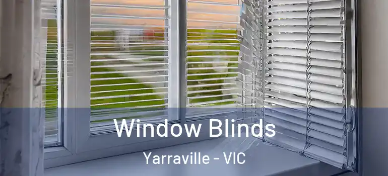 Window Blinds Yarraville - VIC