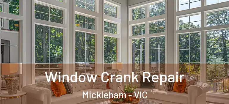 Window Crank Repair Mickleham - VIC
