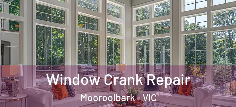 Window Crank Repair Mooroolbark - VIC