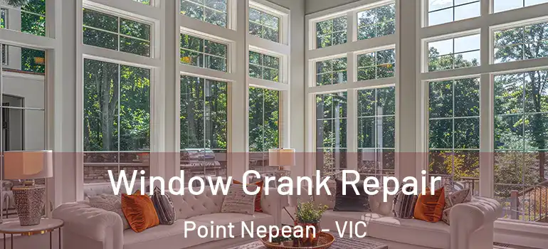 Window Crank Repair Point Nepean - VIC
