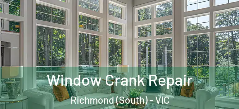 Window Crank Repair Richmond (South) - VIC