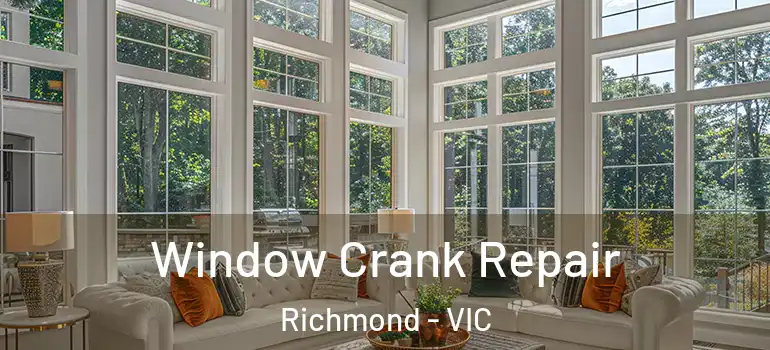 Window Crank Repair Richmond - VIC