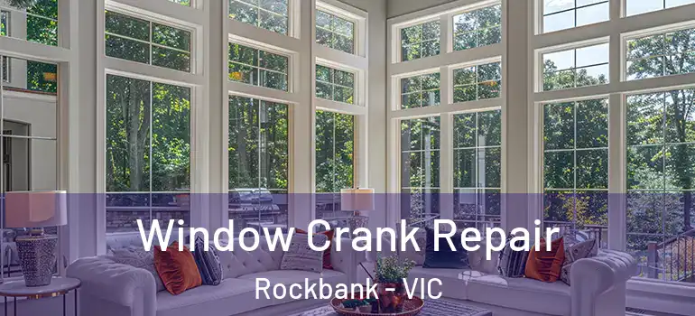  Window Crank Repair Rockbank - VIC