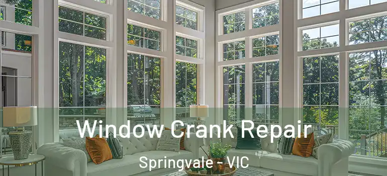 Window Crank Repair Springvale - VIC