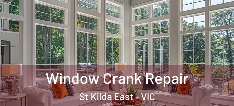  Window Crank Repair St Kilda East - VIC