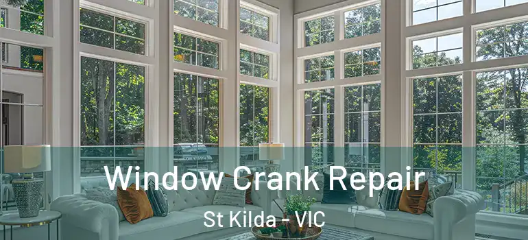  Window Crank Repair St Kilda - VIC