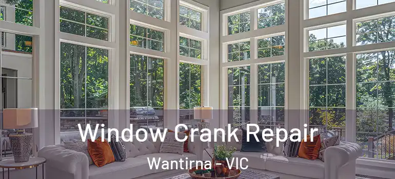 Window Crank Repair Wantirna - VIC