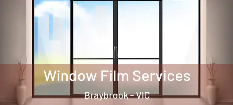 Window Film Services Braybrook - VIC