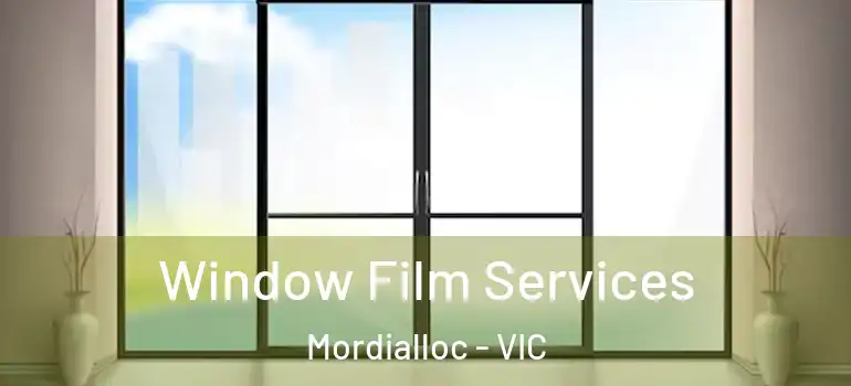 Window Film Services Mordialloc - VIC