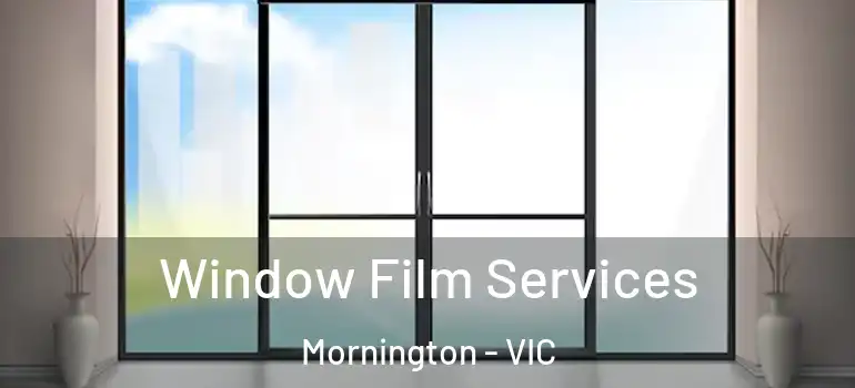  Window Film Services Mornington - VIC