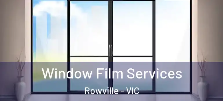 Window Film Services Rowville - VIC