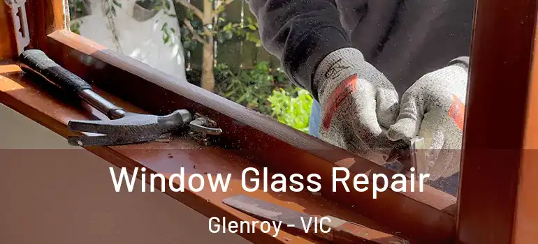 Window Glass Repair Glenroy - VIC