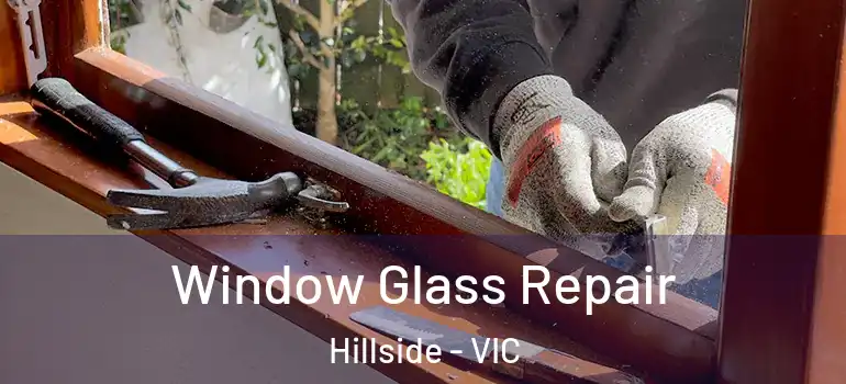  Window Glass Repair Hillside - VIC