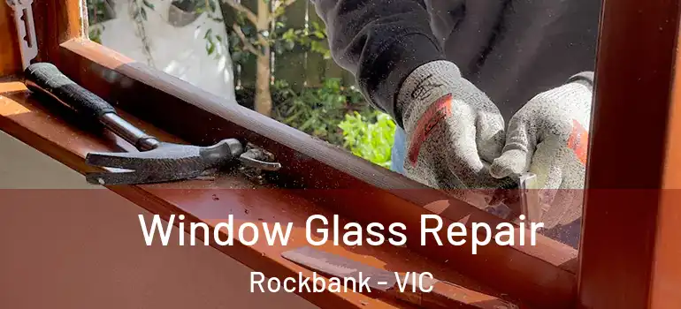  Window Glass Repair Rockbank - VIC