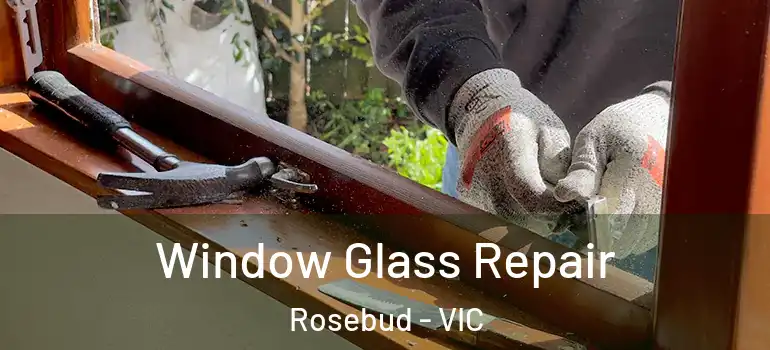  Window Glass Repair Rosebud - VIC