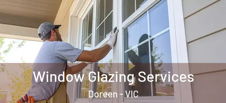 Window Glazing Services Doreen - VIC