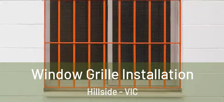 Window Grille Installation Hillside - VIC