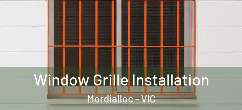  Window Grille Installation Mordialloc - VIC