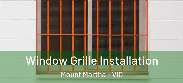 Window Grille Installation Mount Martha - VIC