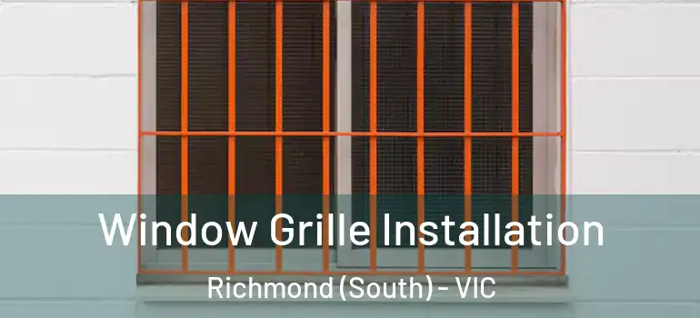 Window Grille Installation Richmond (South) - VIC