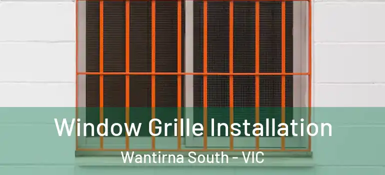 Window Grille Installation Wantirna South - VIC
