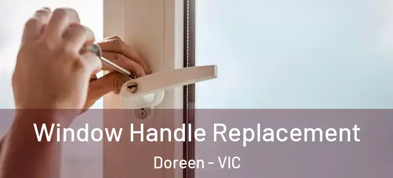  Window Handle Replacement Doreen - VIC