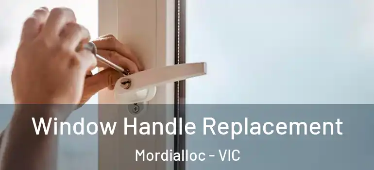  Window Handle Replacement Mordialloc - VIC